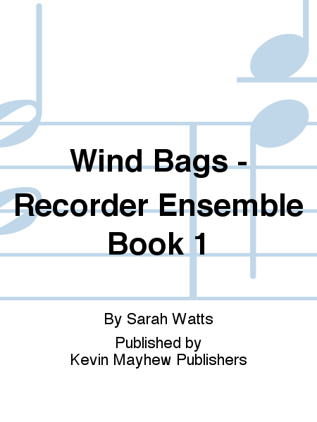 Wind Bags - Recorder Ensemble Book 1