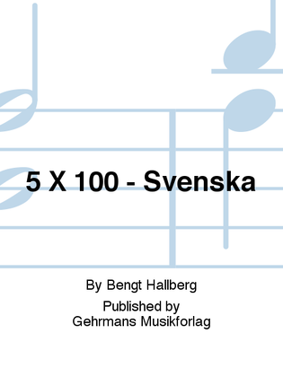 5 X 100 - Svenska