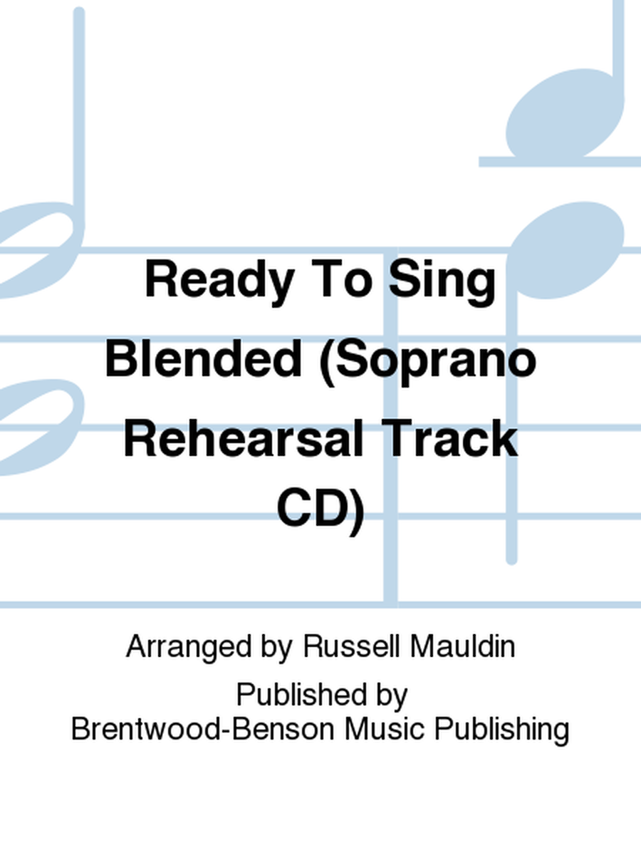 Ready To Sing Blended (Soprano Rehearsal Track CD)