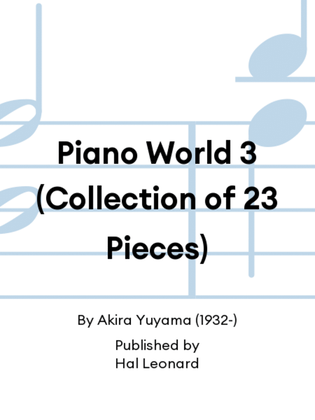 Piano World 3 (Collection of 23 Pieces)