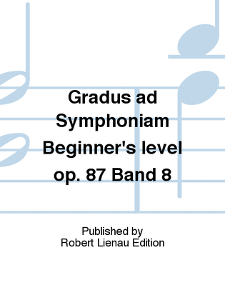 Gradus ad Symphoniam Beginner's level Op. 87 Band 8
