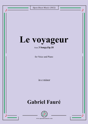 Fauré-Le voyageur,in e minor,Op.18 No.2,from '3 Songs,Op.18',for Voice and Piano