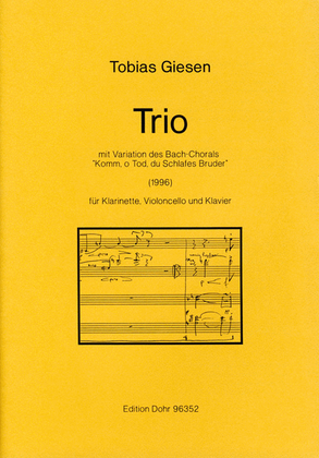 Book cover for Trio mit Variation des Bach-Chorals "Komm o Tod, du Schlafes Bruder" für Klarinette, Violoncello und Klavier (1996)