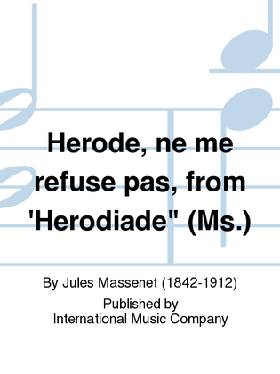 Herode, Ne Me Refuse Pas, From 'Herodiade (F. & E.) (Ms.)