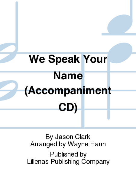 We Speak Your Name (Accompaniment CD)