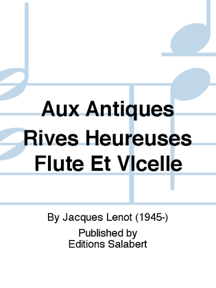 Aux Antiques Rives Heureuses Flute Et Vlcelle