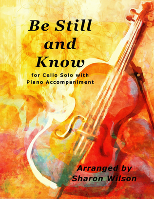 Book cover for Be Still and Know (Easy Cello Solo with Piano Accompaniment)