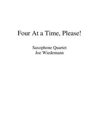 Four at a Time, Please! - Sax Quartet