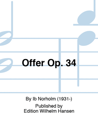 Offer Op. 34