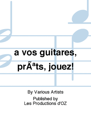 Book cover for À vos guitares, prêts, jouez!