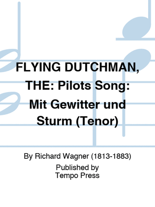 FLYING DUTCHMAN, THE: Pilots Song: Mit Gewitter und Sturm (Tenor)