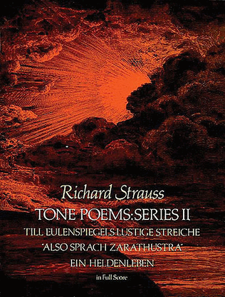 Tone Poems in Full Score, Series II -- Till Eulenspiegels Lustige Streiche, also Sprach Zarathustra and Ein Heldenleben