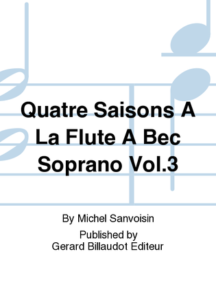 Quatre Saisons A La Flute A Bec Soprano Vol. 3