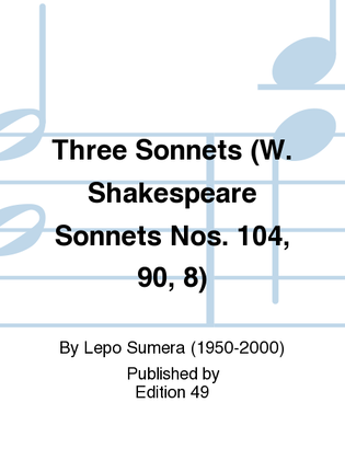 Three Sonnets (W. Shakespeare Sonnets Nos. 104, 90, 8)