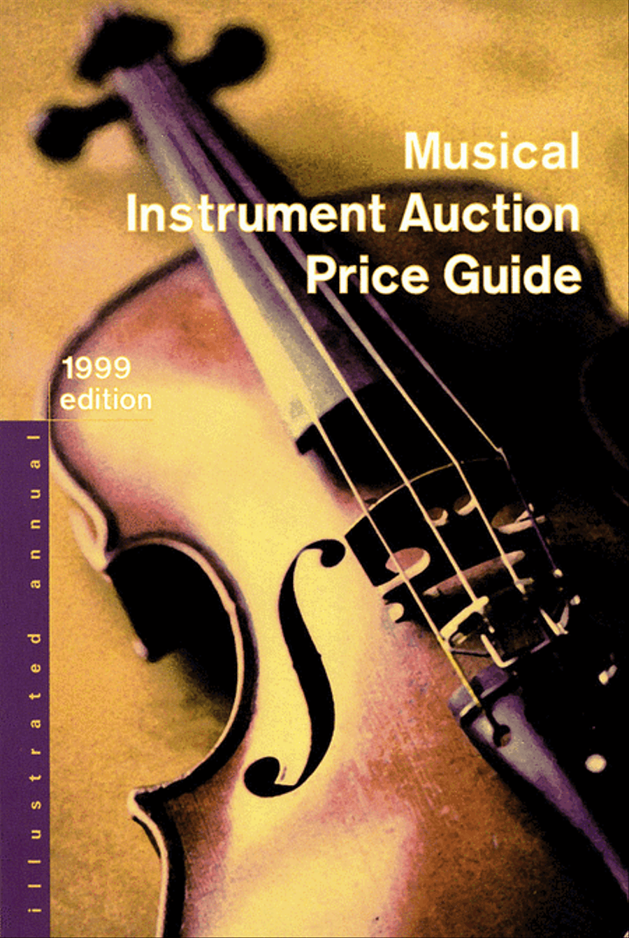 Musical Instrument Auction Price Guide, 1999 Edition