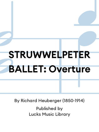 STRUWWELPETER BALLET: Overture