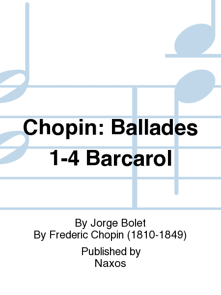Chopin: Ballades 1-4 Barcarol