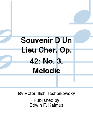 SOUVENIR D'UN LIEU CHER, OP. 42: No. 3. Melodie