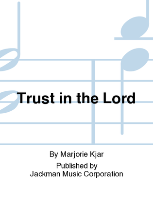 Book cover for Trust in the Lord - SATB - Kjar