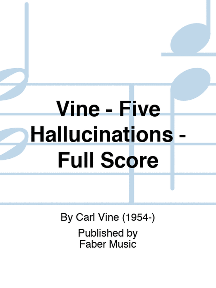 Vine - Five Hallucinations - Full Score