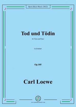 Loewe-Tod und Tödin,in d minor,Op.105,for Voice and Piano
