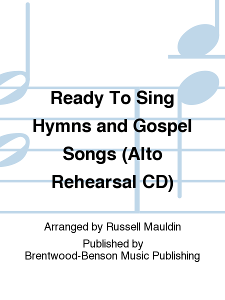 Ready To Sing Hymns and Gospel Songs (Alto Rehearsal CD)