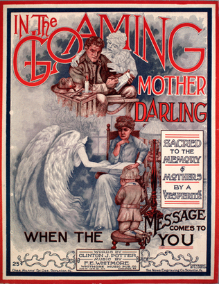 In the Gloaming, Mother, Darling (When the Message Comes to You)