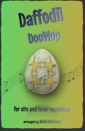 The Daffodil Doo-Wop, for Alto and Tenor Saxophone Duet