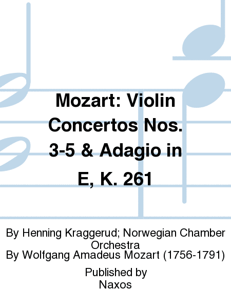 Mozart: Violin Concertos Nos. 3-5 & Adagio in E, K. 261