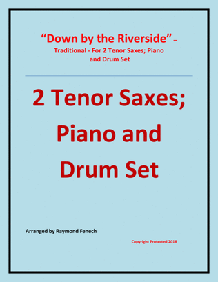 Down by the Riverside - Traditional - 2 Tenor Saxes; Piano and Drum Set - Intermediate level