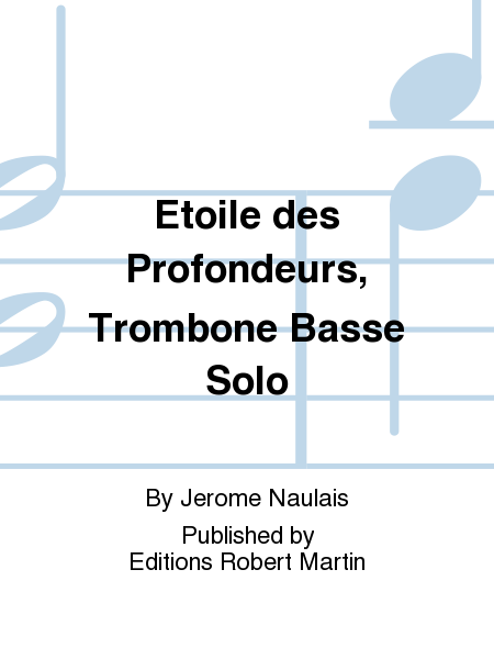 Etoile des Profondeurs, Trombone Basse Solo