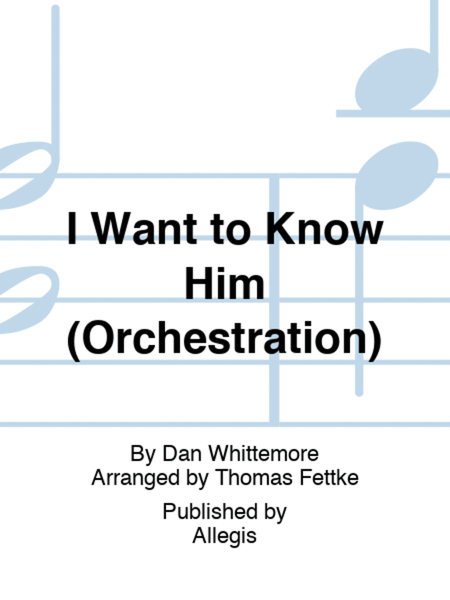 I Want to Know Him (Orchestration) image number null