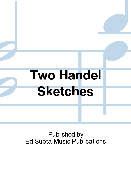 Two Handel Sketches