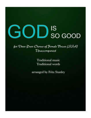 Book cover for GOD Is So Good - SSA A Cappella
