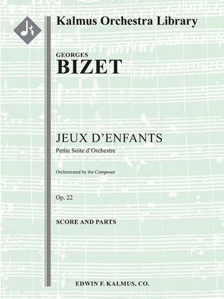 Jeux d'Enfants, Op. 22 -- Petitie Suite d'Orchestre [composer's orchestration]