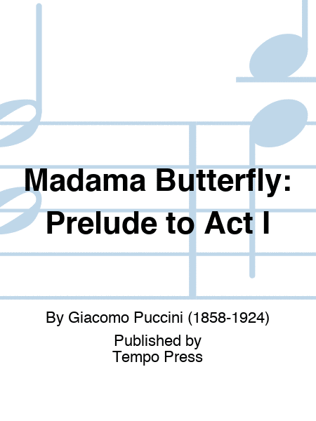 MADAMA BUTTERFLY: Prelude to Act I