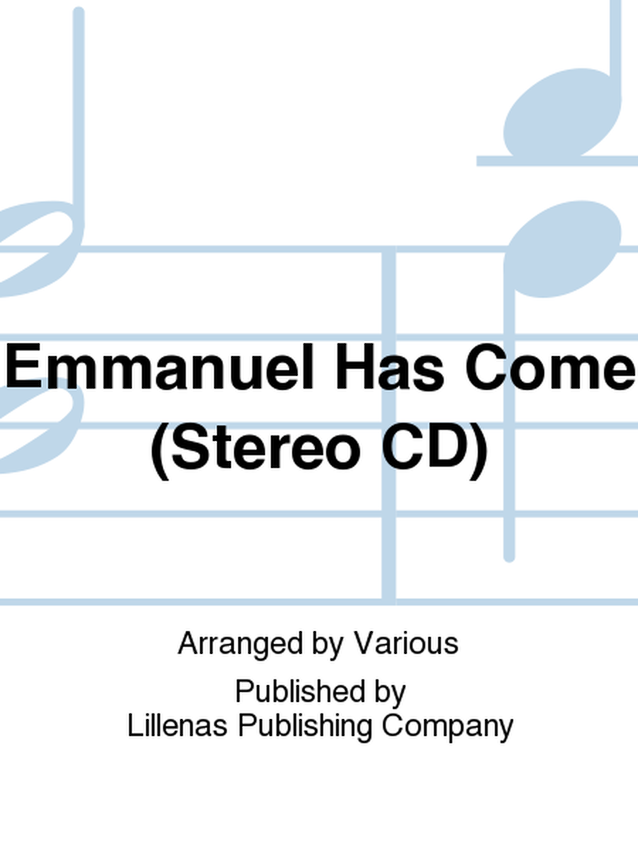 Emmanuel Has Come (Stereo CD)