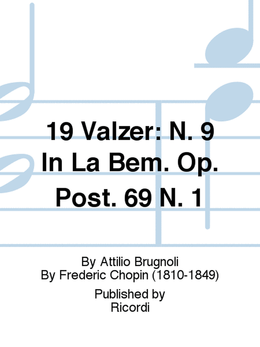 19 Valzer: N. 9 In La Bem. Op. Post. 69 N. 1