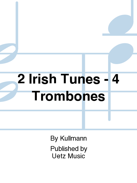 2 Irish Tunes - 4 Trombones