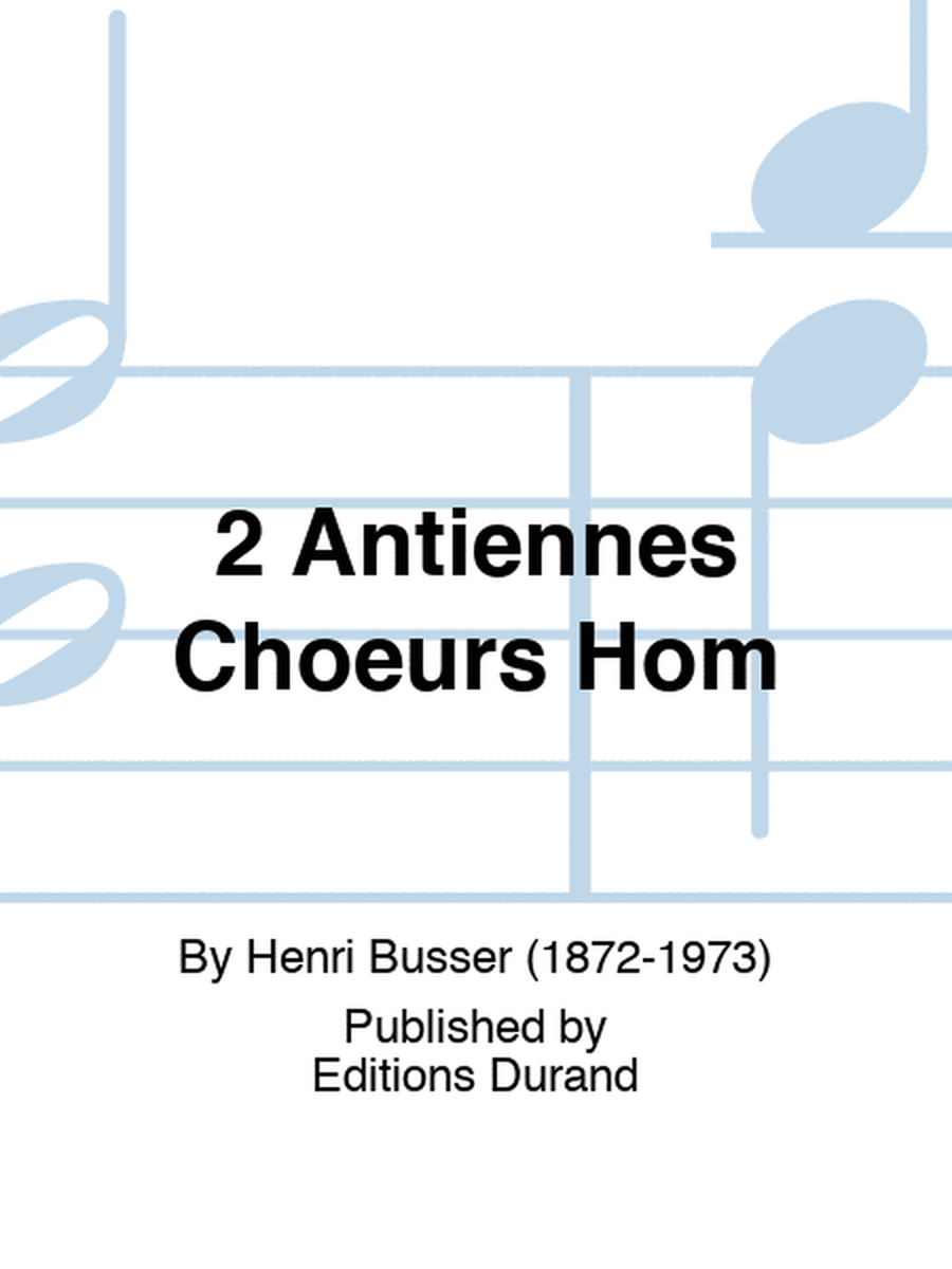 2 Antiennes Choeurs Hom