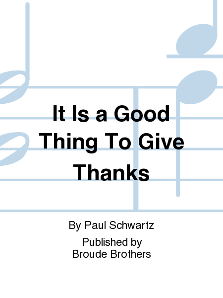 It Is a Good Thing To Give Thanks