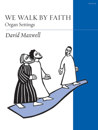 Book cover for We Walk By Faith: Organ Settings