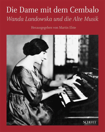 Die Dame Mit Dem Cembalo Wanda Landowska Und Die Alte Musik - German. 240 Pages