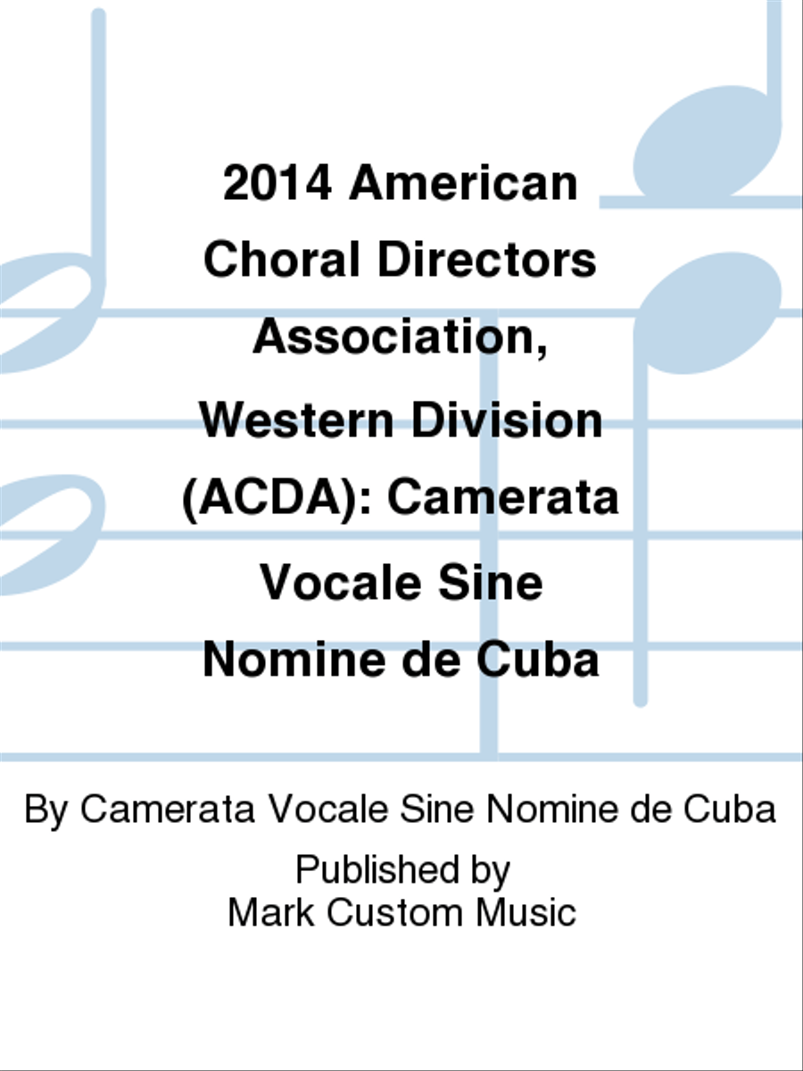 2014 American Choral Directors Association, Western Division (ACDA): Camerata Vocale Sine Nomine de Cuba Choir scores gallery preview page 1