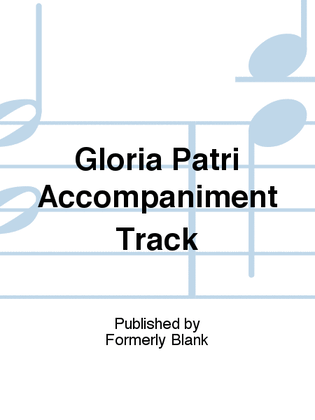 Gloria Patri Accompaniment Track