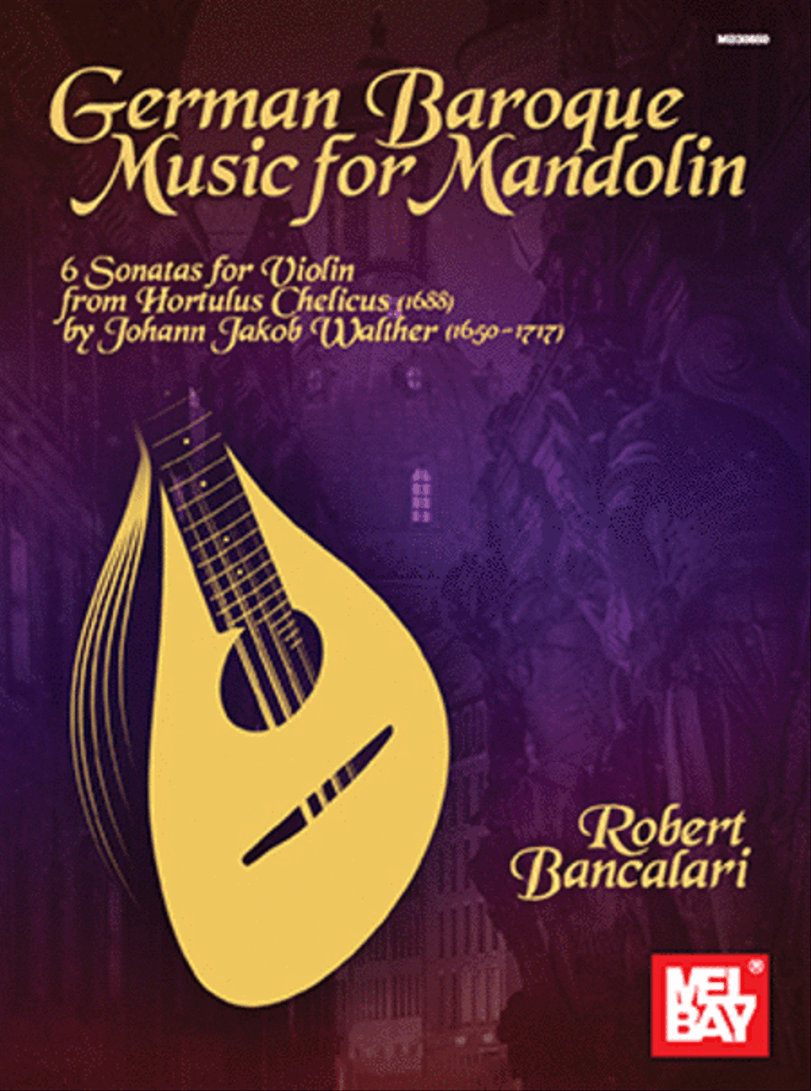 German Baroque Music for Mandolin 6 Sonatas for Violin from Hortulus Chelicus (1688) transcribed for Mandolin