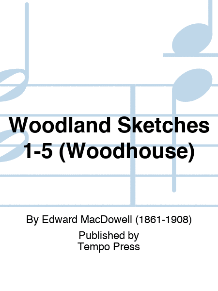 Woodland Sketches 1-5 (Woodhouse)