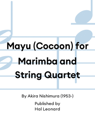 Mayu (Cocoon) for Marimba and String Quartet