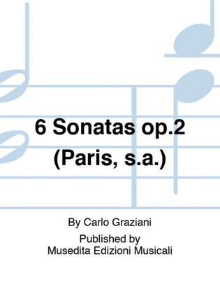 6 Sonatas op.2 (Paris, s.a.)