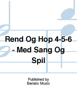 Rend Og Hop 4-5-6 - Med Sang Og Spil